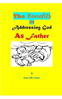Benefits Of Addressing God As Father