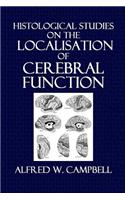 Histological Studies on the Localisation of Cerebral Function