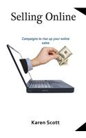Selling Online: Campaigns to Rise Up Your Online Sales(English)