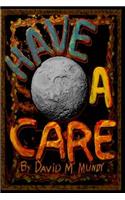 Have-A-Care!: Creativity, Craftmanship, and Character can end the era of Faster-Better-cheaper