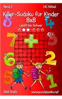 Killer-Sudoku für Kinder 8x8 - Leicht bis Schwer - Band 2 - 141 Rätsel: (2 Killer-Sudoku Für Kinder)