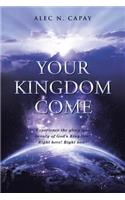 Your Kingdom Come