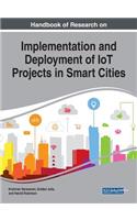 Handbook of Research on Implementation and Deployment of IoT Projects in Smart Cities