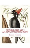 Antique Bird Art I: An Adult Coloring Book