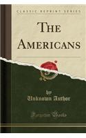 The Americans (Classic Reprint)