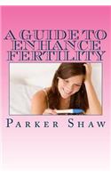 Guide to Enhance Fertility