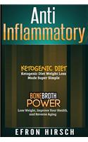 Anti Inflammatory: This Book Includes: Ketogenic Diet, Bone Broth Power