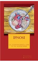 IPNOSI, la conoscenza che ti fa scegliere