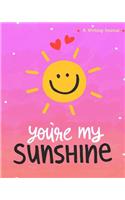 You're My Sunshine a Writing Journal