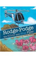 Rodge Podge the Silver And Blue Flyer