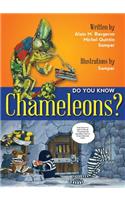 Do You Know Chameleons?