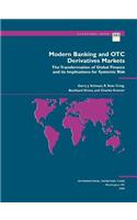 Modern Banking And Otc Derivatives Markets: The Transformation Of Global Finance And Its Implication (S203Ea0000000)