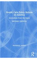 Health Care Policy Reform in America