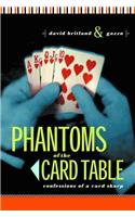 Phantoms of the Card Table