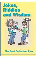 Jokes, Riddles and Wisdom: The Best Collection Ever