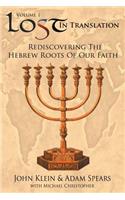 Lost in Translation Vol 1: (Rediscovering the Hebrew Roots of Our Faith)