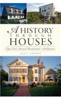 History Through Houses: Cape Cod's Varied Residential Architecture