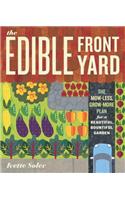 The Edible Front Yard: The Mow-Less, Grow-More Plan for a Beautiful, Bountiful Garden