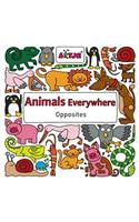 Animals Everywhere: Opposites