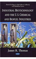 Industrial Biotechnology & the U.S. Chemical & Biofuel Industries