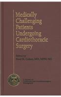 Medically Challenging Patients Undergoing Cardiothoracic Surgery