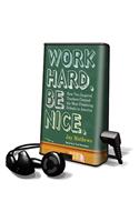 Work Hard. Be Nice.