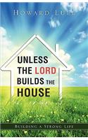 Unless the Lord Builds the House