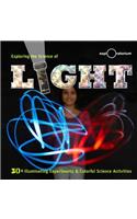 Exploring the Science of Light: 30+ Illuminating Experiments and Colorful Science Activities