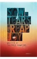 Sow in Tears But Reap in Joy: (English)