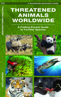 Threatened Animals Worldwide: A Folding Pocket Guide to Familiar Species