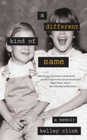 Different Kind of Same: A Memoir