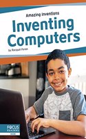 Inventing Computers: (Amazing Inventions)