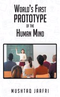 World's First Prototype of the Human Mind