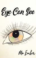 Eye Can See