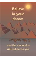 Believe in your dream and the mountains will submit to you