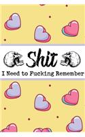 Shit I Need to Fucking Remember: Password Organizer Notebook: Internet Password Logbook/ The Personal Internet Address & Password/ Shit I Can't Remember / Notebook for Passwords/Gif