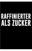Raffinierter Als Zucker