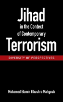 Jihad in the Context of Contemporary Terrorism: - Diversity of Perspectives -