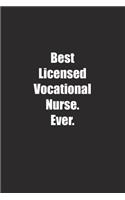 Best Licensed Vocational Nurse. Ever.: Lined notebook