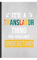 It's a Translator Thing You Wouldn't Understand