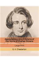 Appreciations and Criticisms of the Works of Charles Dickens: Large Print