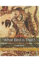 What Bird is That?