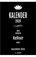 Kalender 2020 für Kellner: Wochenplaner / Tagebuch / Journal für das ganze Jahr: Platz für Notizen, Planung / Planungen / Planer, Erinnerungen und Sprüche