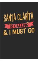 Santa Clarita is calling & I must go: 6x9 - notebook - dot grid - city of birth