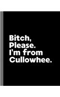 Bitch, Please. I'm From Cullowhee.: A Vulgar Adult Composition Book for a Native Cullowhee, NC Resident