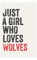 Just A Girl Who Loves Wolves for Wolves lovers Wolves Gifts A beautiful