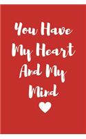 You Have My Heart And My Mind