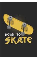 Born to skate