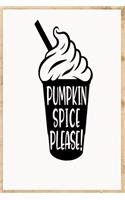 Pumpkin Spice Please