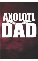 Axolotl Dad Notebook Journal: 110 Blank Lined Papers - 6x9 Personalized Customized Notebook Journal Gift For Axolotl Owners and Lovers